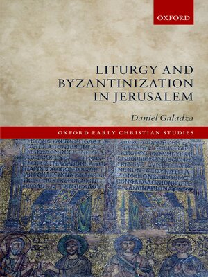 cover image of Liturgy and Byzantinization in Jerusalem